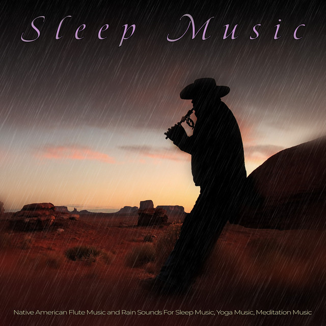 Sleep Music: Native American Flute Music and Rain Sounds For Sleep Music, Yoga Music, Meditation Music and Background Spa Music cover art