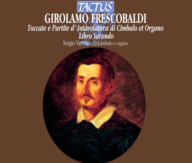 Frescobaldi: Toccate & Partite d'Intavolatura di Cimbalo & Organo, Libro 2 cover art