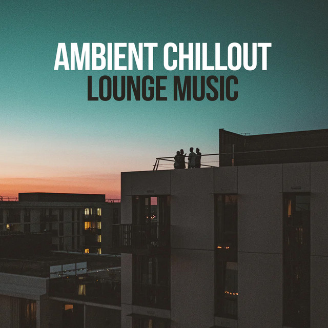Ambient Chillout Lounge Music ! ! ! ! - Album by Ibiza Deep House