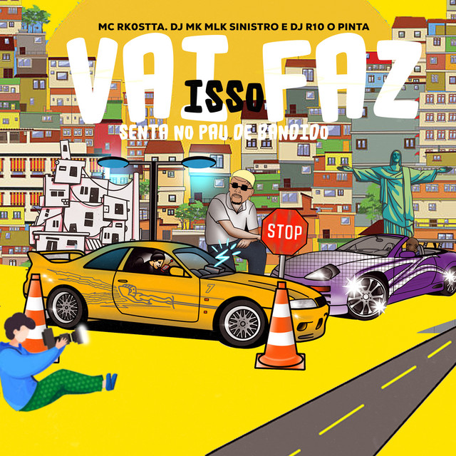 Mc Rkostta, R10 O Pinta, DJ MK o Mlk Sinistro – Vai Faz Isso, Senta no Pau de Bandido