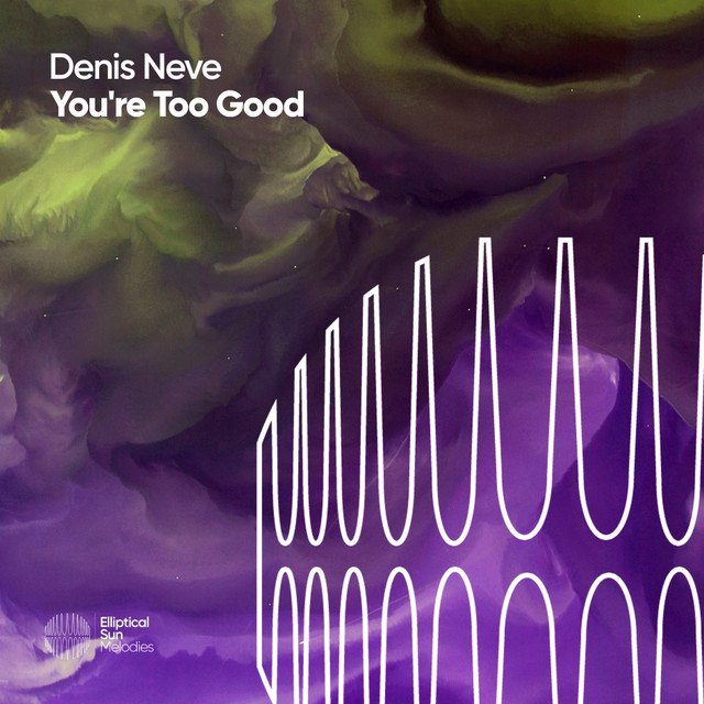 You're Too Good — Denis Neve