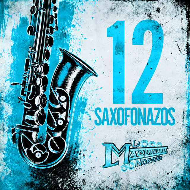 12 Saxofonazos, La Maquinaria Norteña cover art