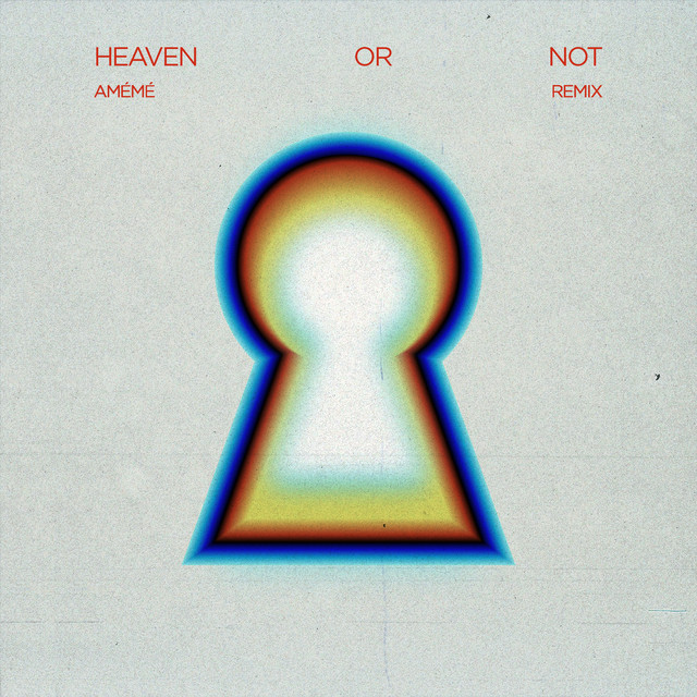 Heaven Or Not (feat. Kareen Lomax) [AMÉMÉ Remix]