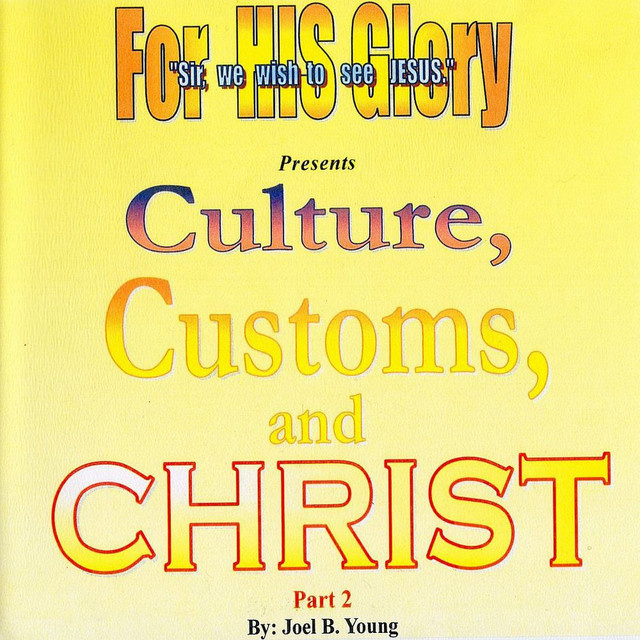 Culture, Customs and CHRIST Part 2 cover art