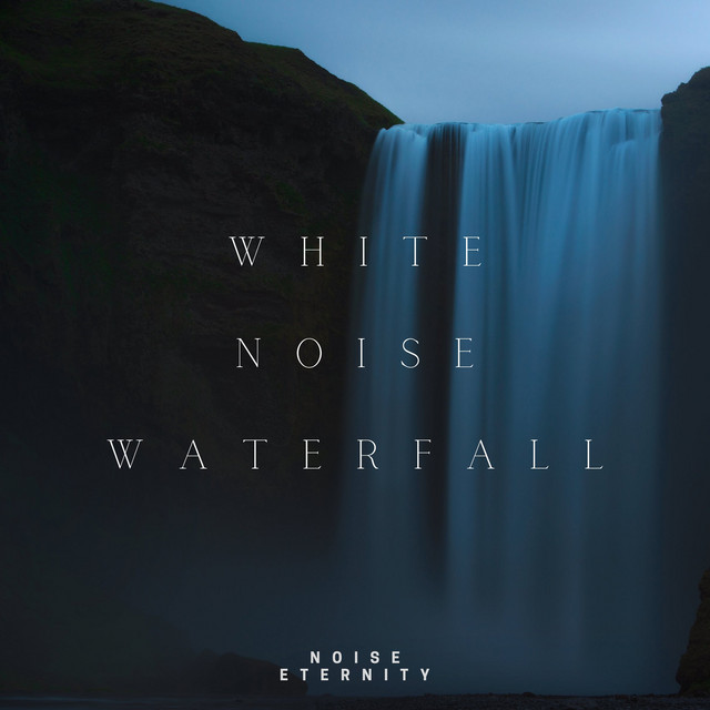 White Noise Waterfall by Noise Eternity
