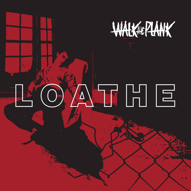 Album cover for Loathe by Walk the Plank