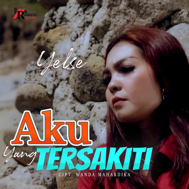 Aku Yang Tersakiti Song By Yelse Spotify