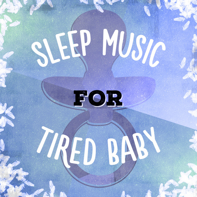 Sleep Music for Tired Baby cover art