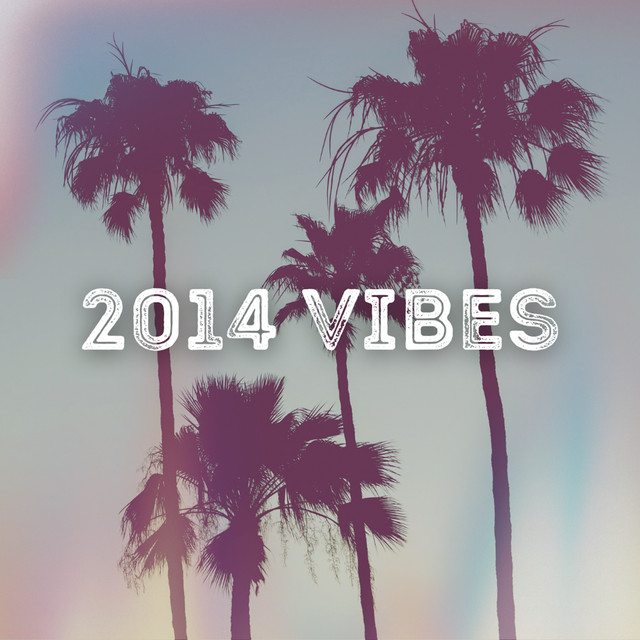2014 Vibes