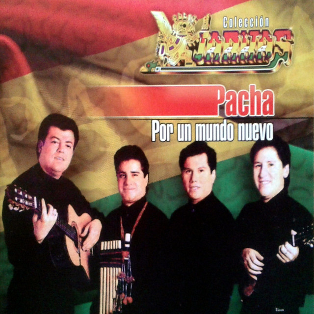 Pacha - Por un Mundo Nuevo - Album by Los Kjarkas | Spotify