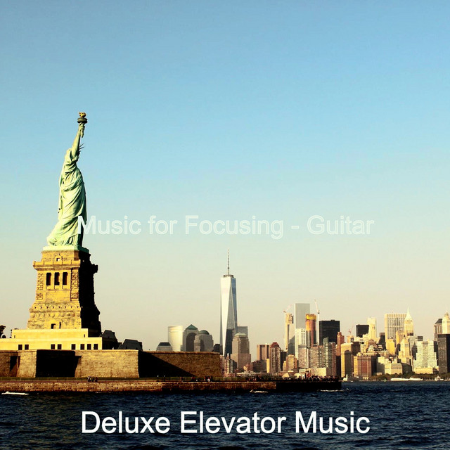 Music for Focusing - Guitar - Album by Deluxe Elevator Music | Spotify