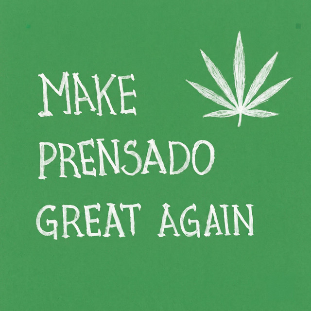 Make Prensado Great Again