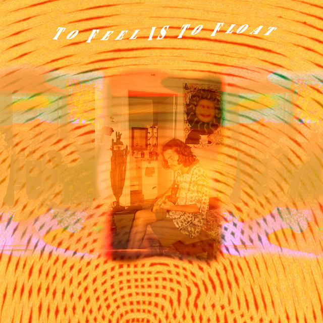 To Feel Is To Float cover art