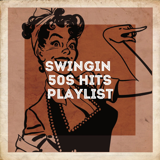 Swingin' 50S Hits Playlist - Compilation by Various Artists | Spotify