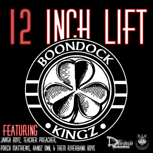 12 Inch Lift (feat. Jawga Boyz, Teacher Preacher, Porch Matthews, Handz Onn & Them Riverbank Boys)