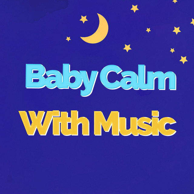 Baby Calm with Music - Album by Baby Sleep | Spotify