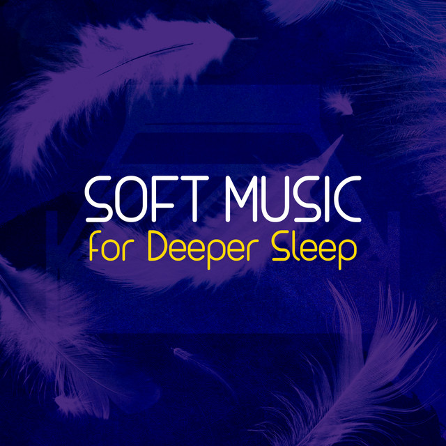 Soft Music for Deeper Sleep