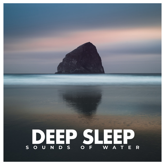 Deep Sleep Sounds of Water - Album by Zen Music Garden | Spotify