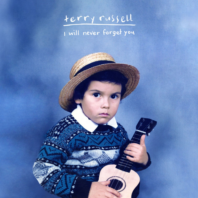 I Will Never Forget You Song And Lyrics By Terry Russell Spotify