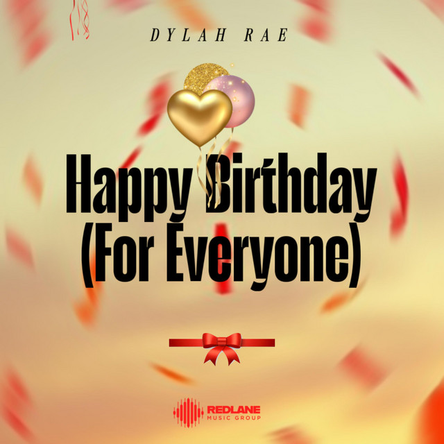 Happy Birthday (For Everyone) - song and lyrics by Dylah Rae | Spotify