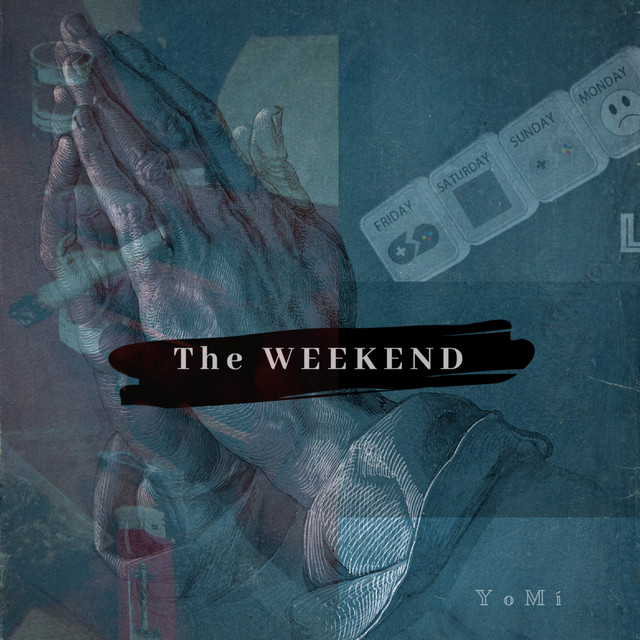 The Weekend - Single by YoMí | Spotify