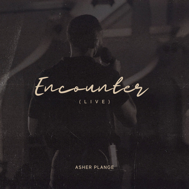 Encounter (Live) - Single by Asher Plange | Spotify
