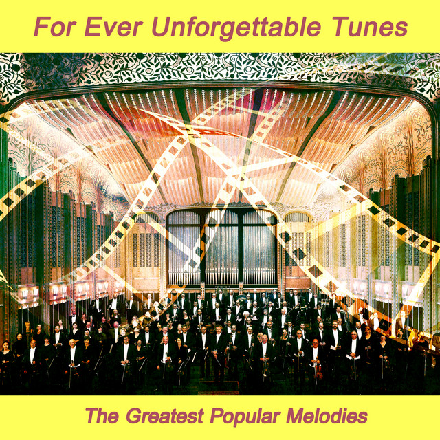 For Ever Unforgettable Tunes - The Greatest Popular Melodies cover art