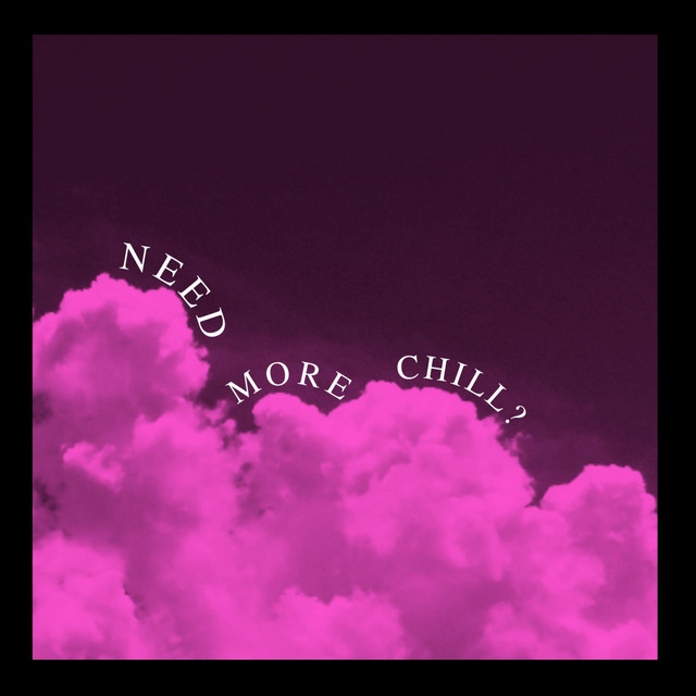 Need More Chill? cover art