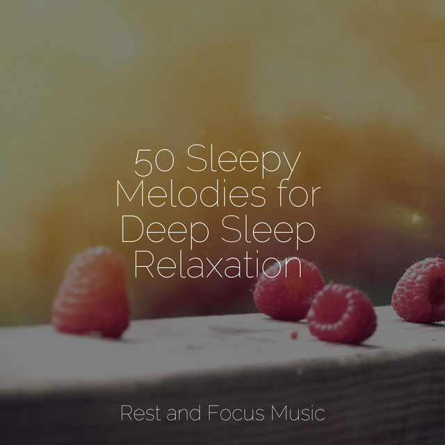 50 Sleepy Melodies for Deep Sleep Relaxation - Album by Alpha Waves ...