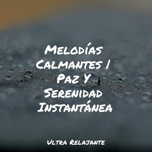 Melodías Calmantes | Paz Y Serenidad Instantánea cover art