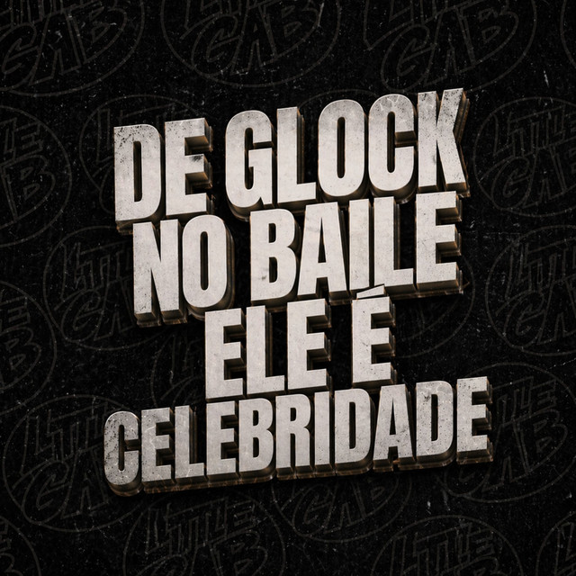 De Glock no Baile Ele É Celebridade