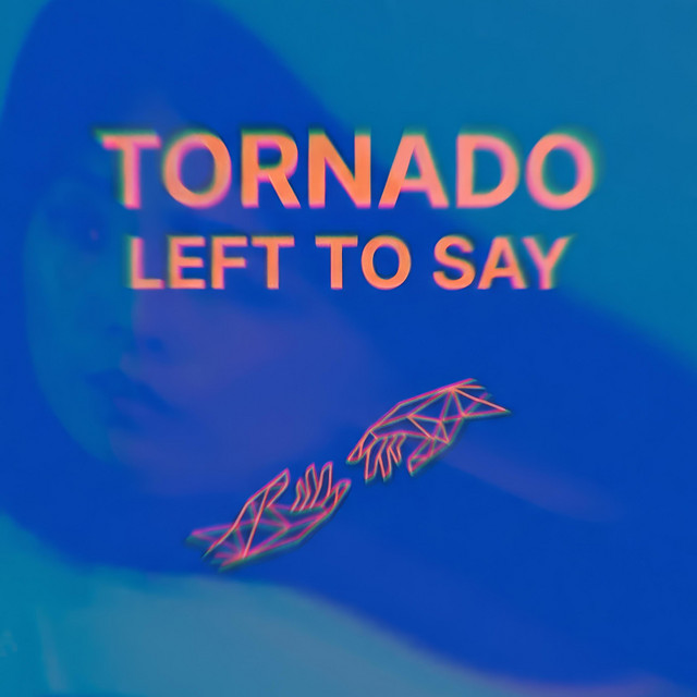 Обкладинка: Left to Say — Tornado