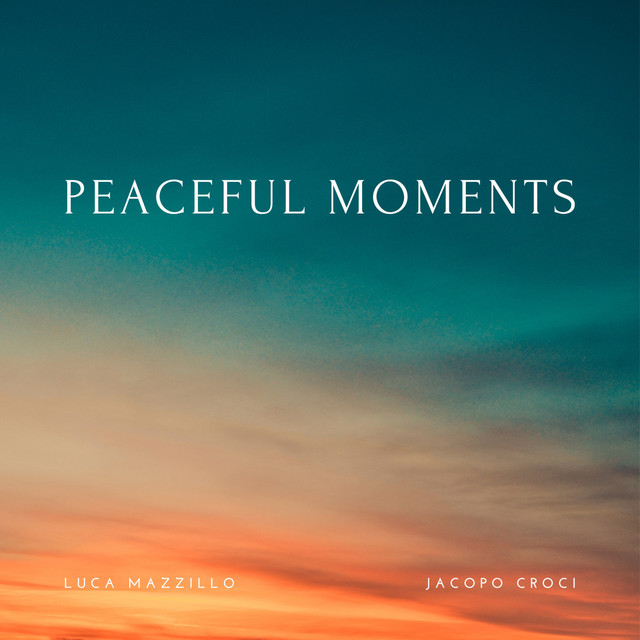 Luca Mazzillo, Jacopo Croci – Peaceful Moments