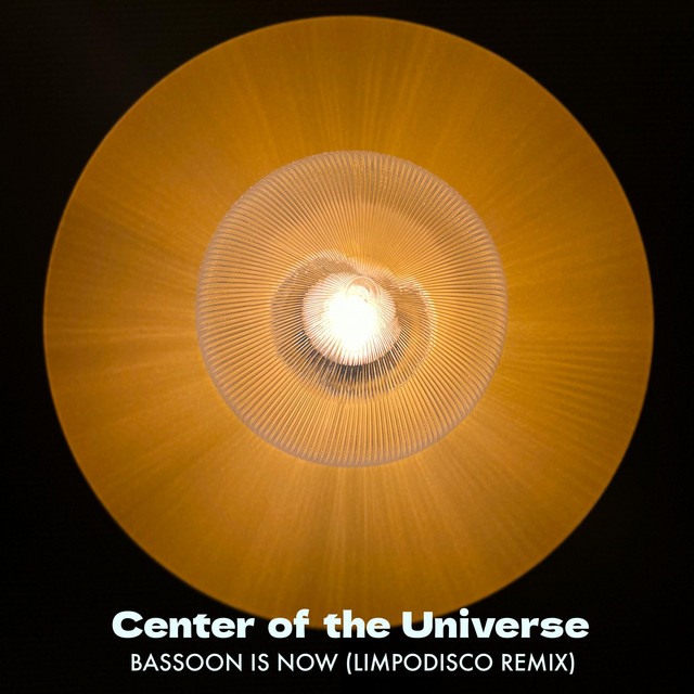Обкладинка: Bassoon Is Now — Center of the Universe