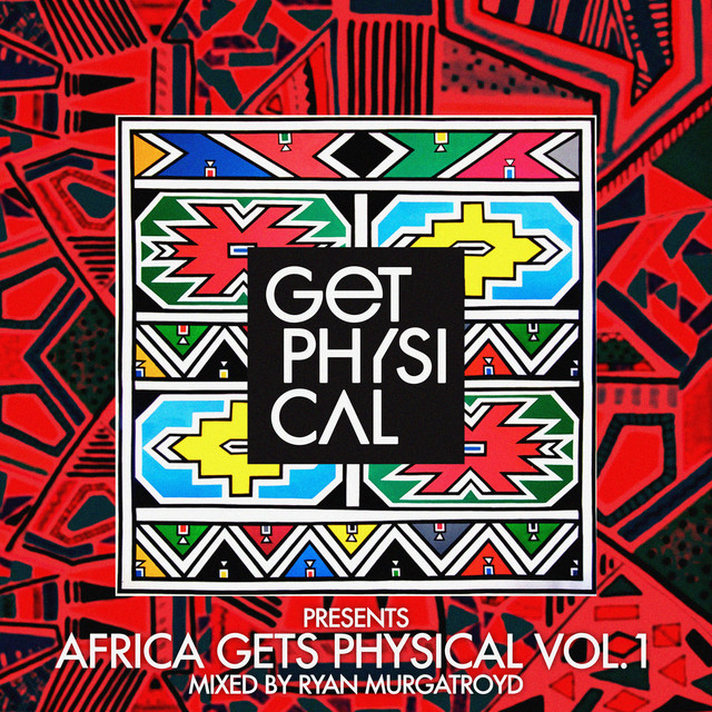 Get Physical Presents: Africa Gets Physical, Vol. 1 - Mixed by Ryan Murgatroyd cover art