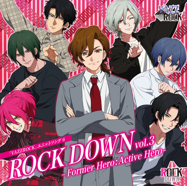 VAZZROCK」ユニットソング⑥「ROCK DOWN vol.3 -Former Hero:Active