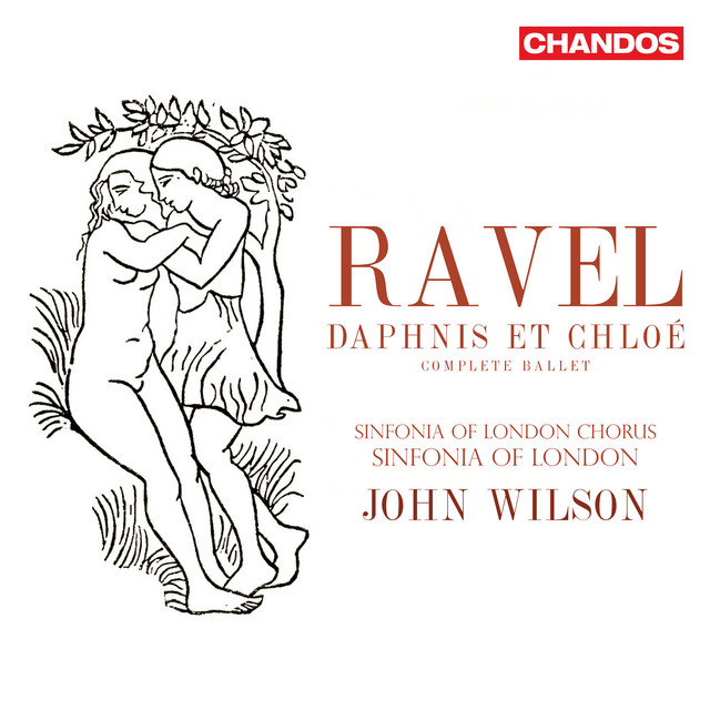Ravel: Daphnis et Chloé (Complete Ballet)