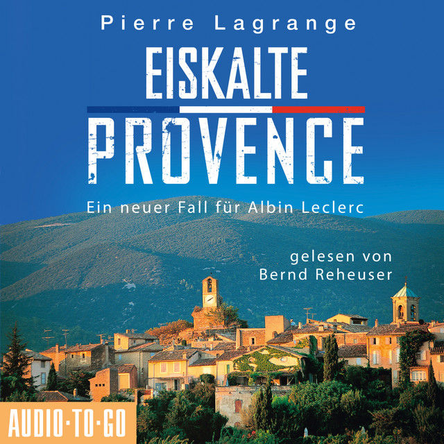 Eiskalte Provence [Ein Fall für Commissaire Leclerc, Band 6, Der sechste Fall für Albin Leclerc (Ungekürzt)] cover art