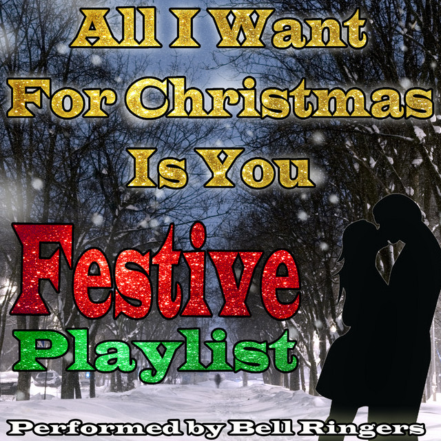 All I Want for Christmas Is You: Festive Playlist cover art