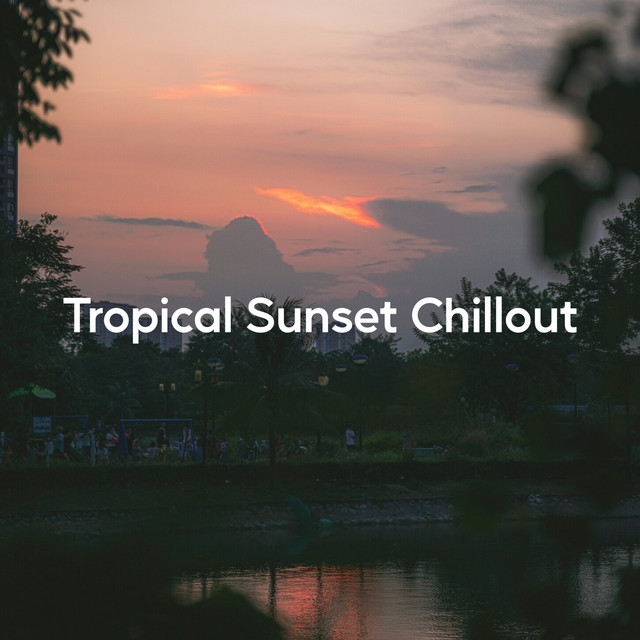 Tropical Sunset Chillout