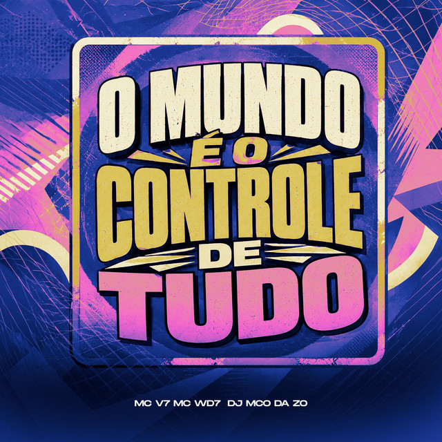 O MUNDO É O CONTROLE DE TUDO