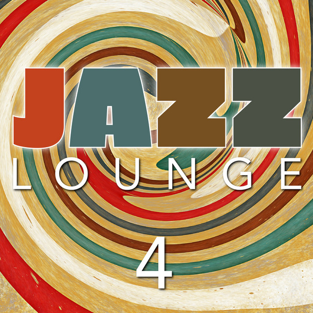 Jazz Lounge, Vol. 4 - Compilation by Various Artists | Spotify