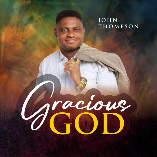GRACIOUS GOD - Single by JOHN THOMPSON | Spotify