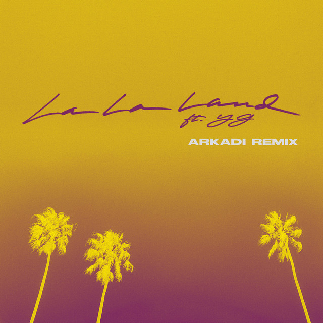 La La Land (feat. YG) [ARKADI Remix] cover