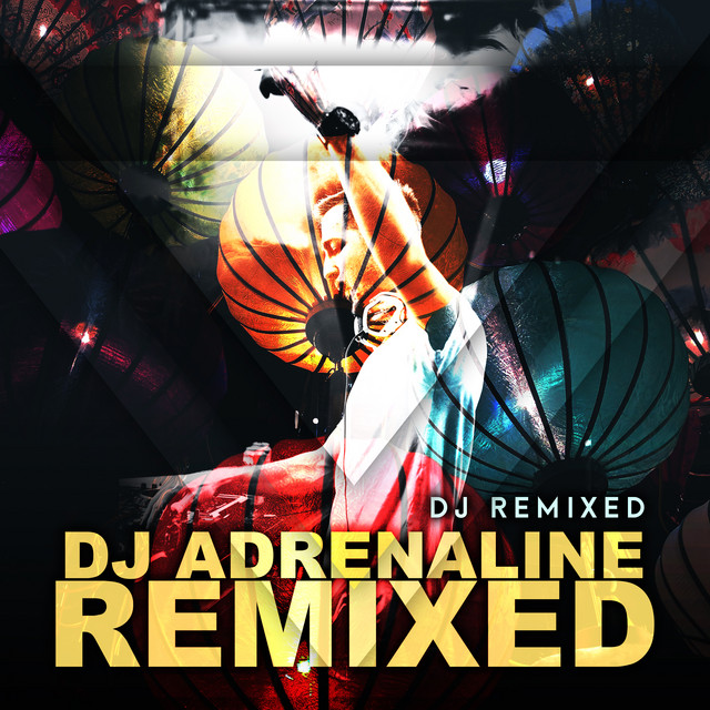 DJ Adrenaline Remixed - Album by DJ Remixed | Spotify