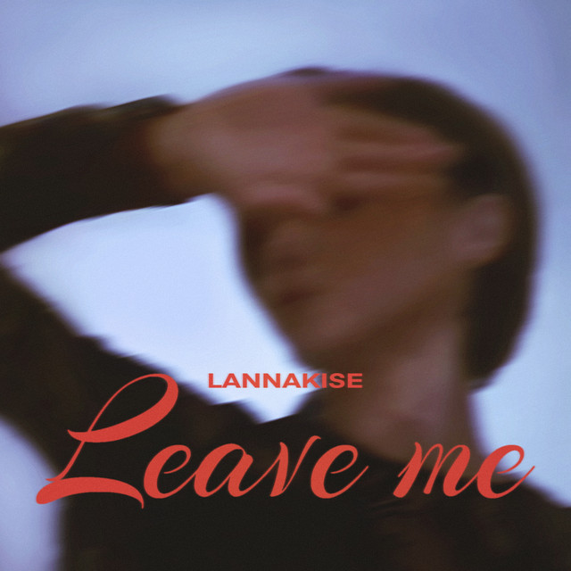 Обкладинка: Leave me — Lannakise