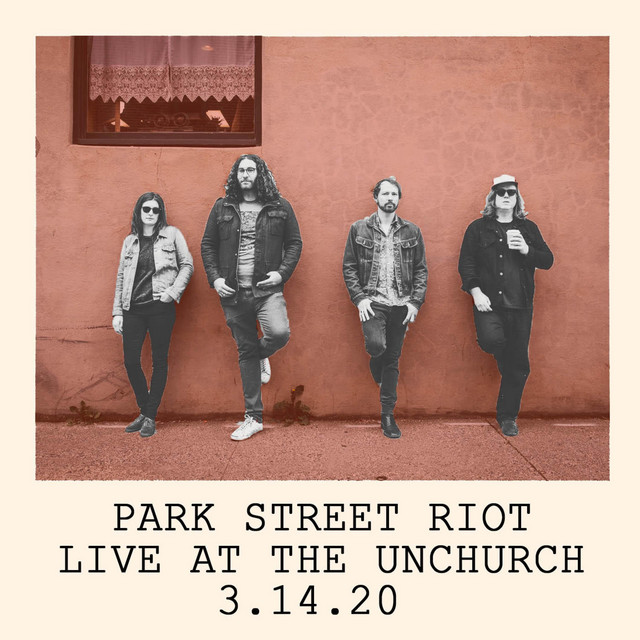 Park Street Riot • Live at the Un-Church • 3.14.20 - Album by Park ...