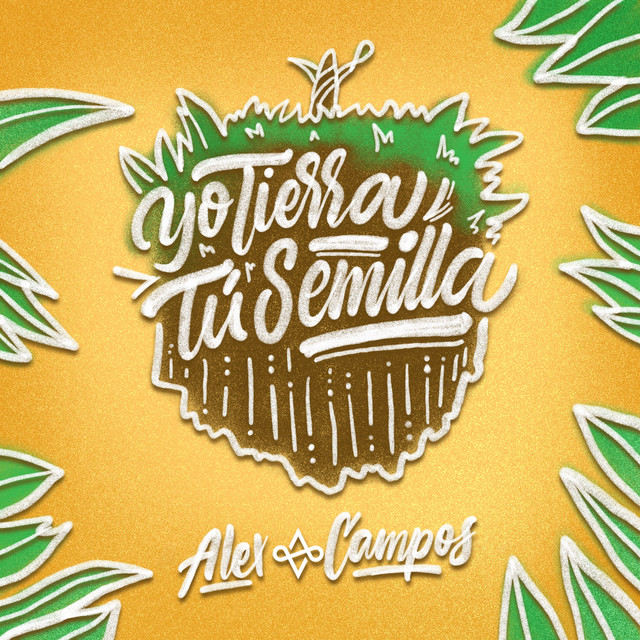 Yo Tierra, Tú Semilla by Alex Campos album cover