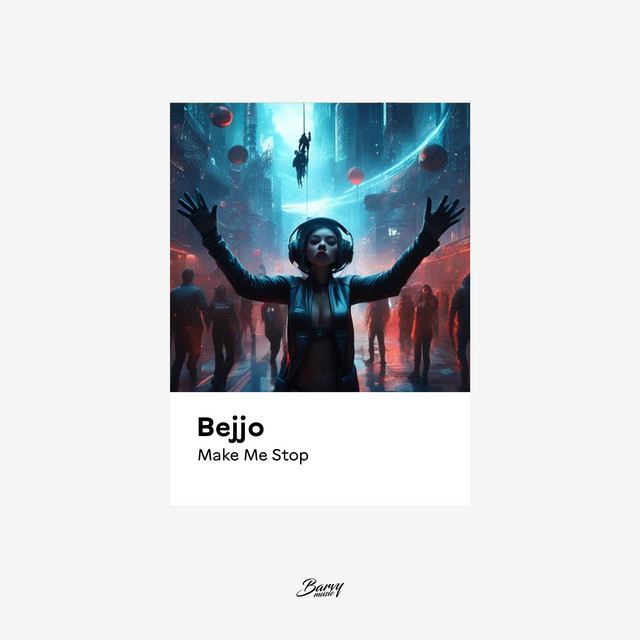Cover art: Make Me Stop — Bejjo
