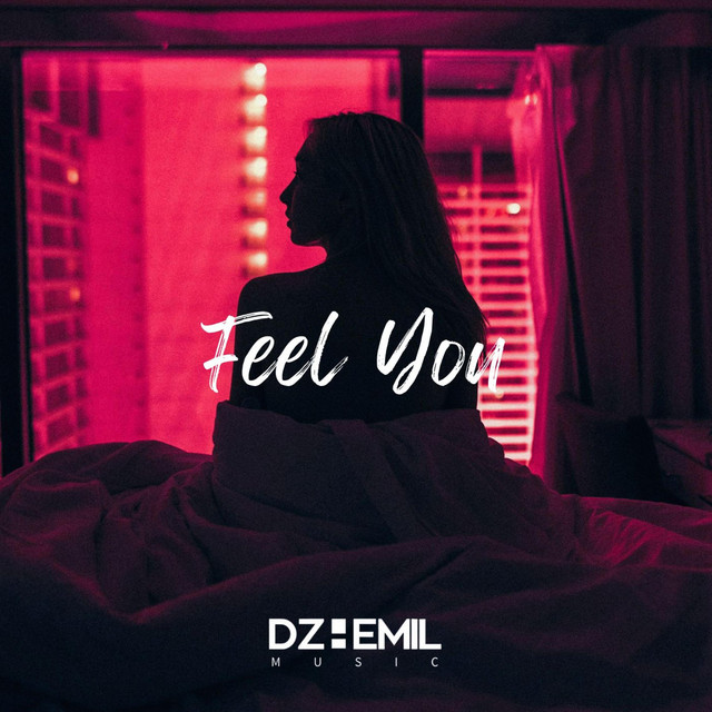 Feel You - Single by DzhemIL | Spotify